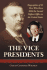 The Vice Presidents: Biographies of 45 Men Who Have Held the Second Highest Office in the United States