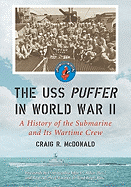 uss puffer in world war ii a history of the submarine and its wartime crew