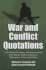 War and Conflict Quotations: a Worldwide Dictionary of Pronouncements From Military Leaders, Politicians, Philosophers, Writers and Others
