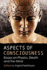 Aspects of Consciousness: Essays on Physics, Death and the Mind