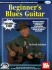 Beginners Blues Guitar Book/ 3-Cd Set (Stefan Grossman's Guitar Workshop Audio Series)
