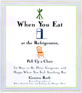 when you eat at the refrigerator pull up a chair 50 ways to feel thin gorge