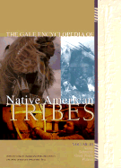 Gale Encyclopedia of Native American Tribes, Volume 3: Arctic, Subarctic, Great Plains, Plateau