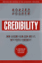 Credibility: How Leaders Gain and Lose It, Why People Demand It (J-B Leadership Challenge: Kouzes/Posner)