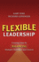 Flexible Leadership: Creating Value By Balancing Multiple Challenges and Choices