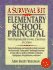 A Survival Kit for the Elementary School Principal: With Reproducible Forms, Checklists & Letters [With Cdrom]