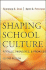 Shaping School Culture: Pitfalls, Paradoxes, and Promises