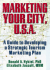 Marketing Your City, U.S.a. : a Guide to Developing a Strategic Tourism Marketing Plan