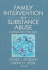 Family Interventions in Substance Abuse: Current Best Practices