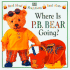 P.B. Bear Read Along: Where is P.B. Bear Going?