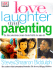 Love, Laughter and Parenting