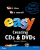 Easy Creating Cds and Dvds (Que's Easy Series)