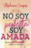 No Soy Perfecta, Soy Amada (Spanish Edition)