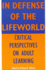 In Defense of the Lifeworld: Critical Perspectives on Adult Learning (S U N Y Series, Teacher Empowerment and School Reform)
