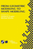From Geometric Modeling to Shape Modeling: Ifip Tc5 Wg5.2 Seventh Workshop on Geometric Modeling: Fundamentals and Applications October 2-4, 2000, ...Information and Communication Technology, 80)