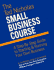 The Ted Nicholas Small Business Course: a Step-By-Step Guide to Starting & Running Your Own Business