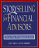 Storyselling for Financial Advisors: How Top Producers Sell