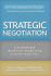 Strategic Negotiation: a Breakthrough Four-Step Process for Effective Business Negotiation