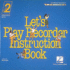Let&Apos; S Play Recorder Instruction Book 2: Student Book 2