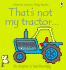 That's Not My Tractor: Its Engine is Too Bumpy (Usborne Touchy Feely)