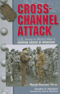 cross channel attack u's army in world war ii the european theater of opera