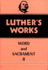 Luther's Works, Vol. 36: Word and Sacrament II