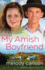 My Amish Boyfriend: a Novel