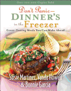 dont panic dinners in the freezer great tasting meals you can make ahead