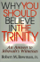 Why You Should Believe in the Trinity: an Answer to Jehovah's Witnesses