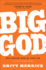 Big God: What Happens When We Trust Him