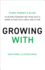 Growing With-Every Parent`S Guide to Helping Teenagers and Young Adults Thrive in Their Faith, Family, and Future