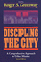 Discipling the City: a Comprehensive Approach to Urban Mission