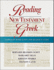 Reading New Testament Greek: Complete Word Lists and Reader's Guide