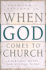 When God Comes to Church: a Biblical Model for Revival Today