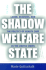 The Shadow Welfare State: Labor, Business, and the Politics of Health Care in the United States