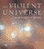 The Violent Universe