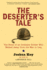 The Deserter's Tale: the Story of an Ordinary Soldier Who Walked Away From the War in Iraq