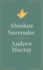 Absolute Surrender (Andrew Murray Series)