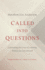 Called Into Questions: Cultivating the Love of Learning Within the Life of Faith