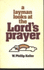 A Layman Looks at the Lord's Prayer