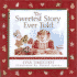 The Sweetest Story Ever Told: a New Christmas Tradition for Families