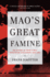 Mao's Great Famine: the History of China's Most Devastating Catastrophe, 1958-1962