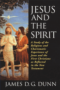 jesus and the spirit a study of the religious and charismatic experience of