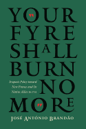 your fyre shall burn no more iroquois policy toward new france and its nati