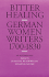Bitter Healing: German Women Writers, 1700-1830. an Anthology (European Women Writers)