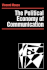 The Political Economy of Communication: Rethinking and Renewal (Media Culture & Society Series)