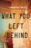 What You Left Behind: a Novel