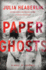 Paper Ghosts: a Novel of Suspense