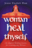 Woman Heal Thyself