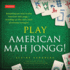 Play American Mah Jongg! Kit: Everything You Need to Play American Mah Jongg (Includes Instruction Book and 152 Playing Cards)